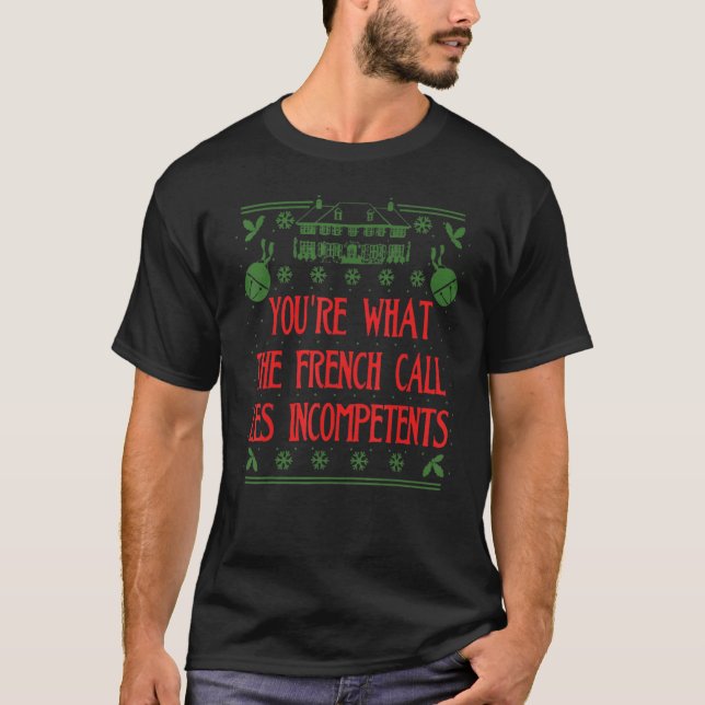 T-shirt You're What The French Call Les Incompetents Xmas (Devant)