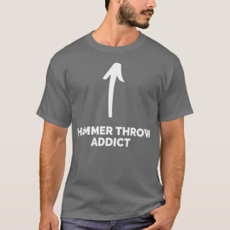 T-shirt Youx27re a Hammer Throw Addict