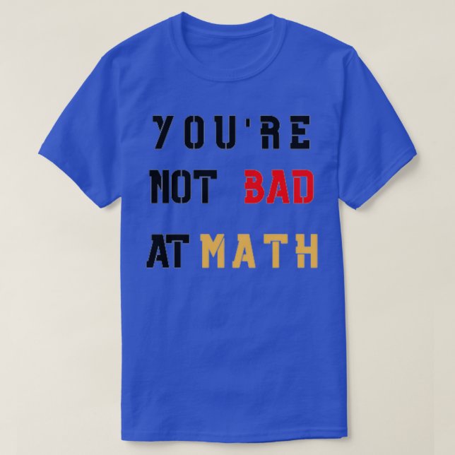 T-shirt Youx27re Pas Mal À Math Citation Design Idée cadea (Design devant)