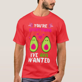 T-shirt Youx27re Tout AVO Recherché Amusant Avocado Valen
