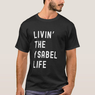 T-shirt Ysabel Living The Ysabel Life Name Funny