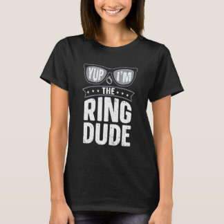 T-shirt Yup, je suis le Mariage du porte-anneaux Ring Dude