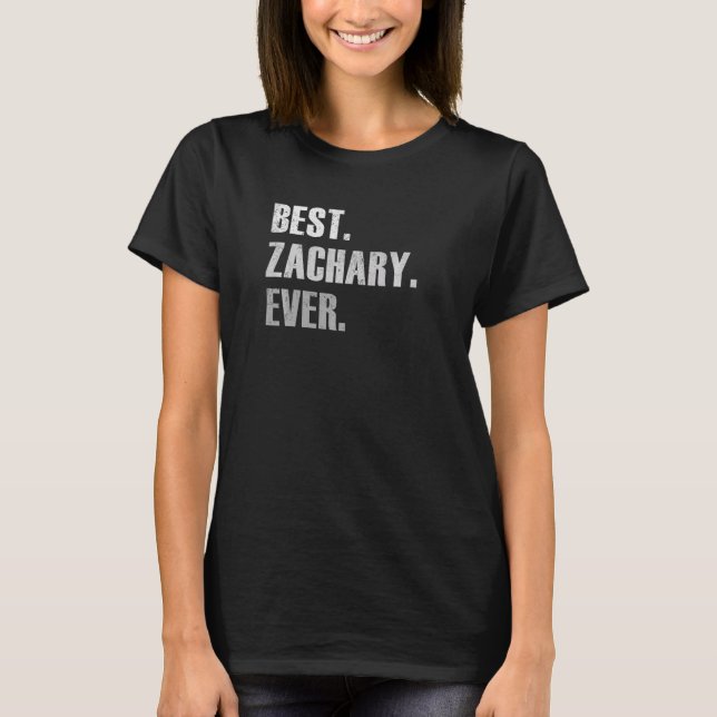 T-shirt Zachary Best Zachary Ever  For Zachary (Devant)