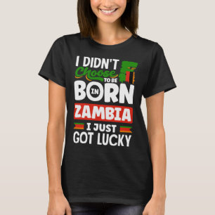T-shirt Zambian Zambie Drapeau Zambien Je Viens D'Avoir De
