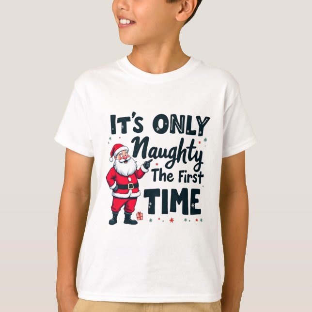 T-shirt Zany It's Only Naughty The First Time Santa Christ (Devant)
