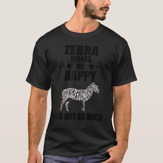 T-shirt Zebra Horse Me Rend Heureux Zookeeper Wildlife Ani (Devant)