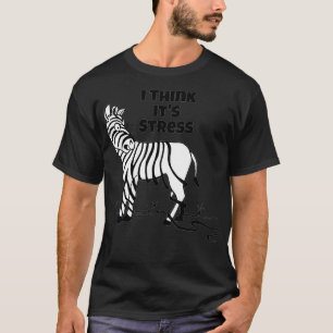 T-shirt Zebra Stripes Je Pense Que Son Stress Falling Stri
