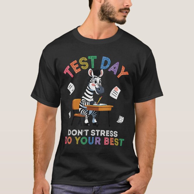 T-shirt Zebra Student Test Day Dont Stress Do Your Best Su (Devant)