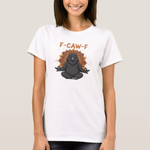 T-shirt Zen Crow F Caw F Raven Fcawf Drôle Méditation Yoga