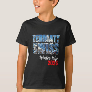 T-shirt Zermatt Switzerland Winter Trip 2026 Alps Ski Swis