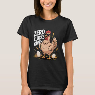 T-shirt Zero Clucks Given Funny Farm Chicken Farmer Humor