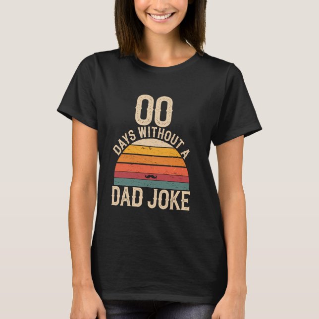 T-shirt Zero Days Without a Dad Joke Retro Sunset Humor (Devant)