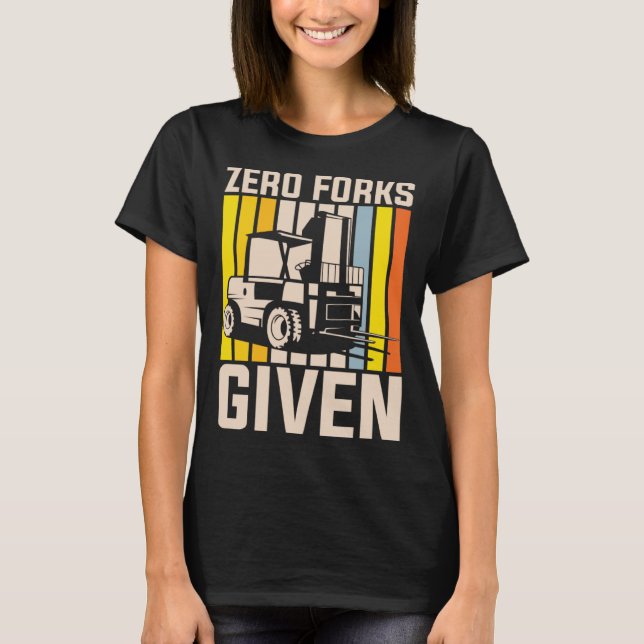 T-shirt Zero forks given heavy equipment operator (Devant)
