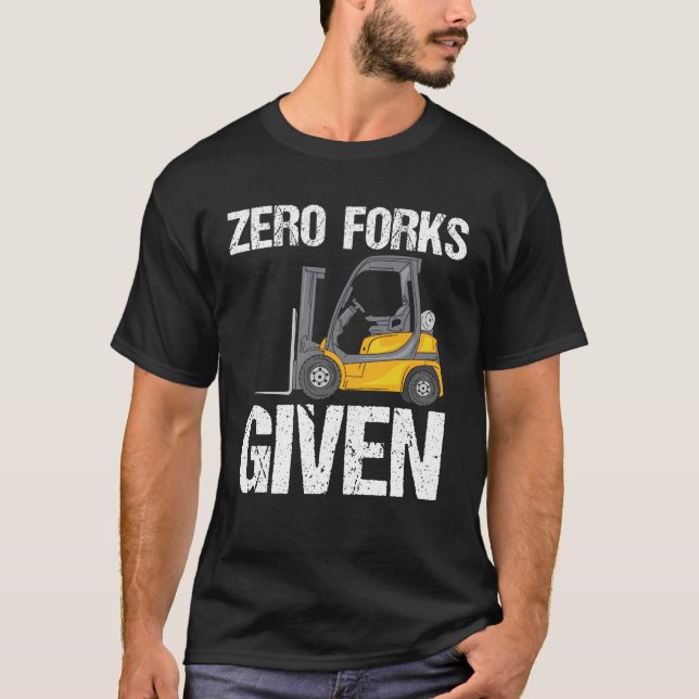 T-shirt Zéro fourche donnée - Funny chariot élévateur à fo (Devant)