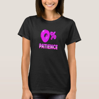 T-shirt Zero Percent Patience  Impatient Losing Patience S