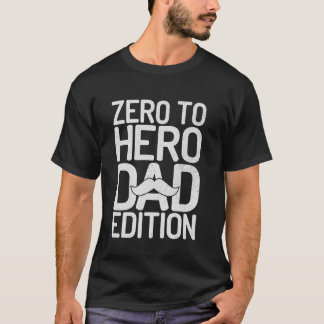 T-shirt Zero to Hero Dad Edition Dad