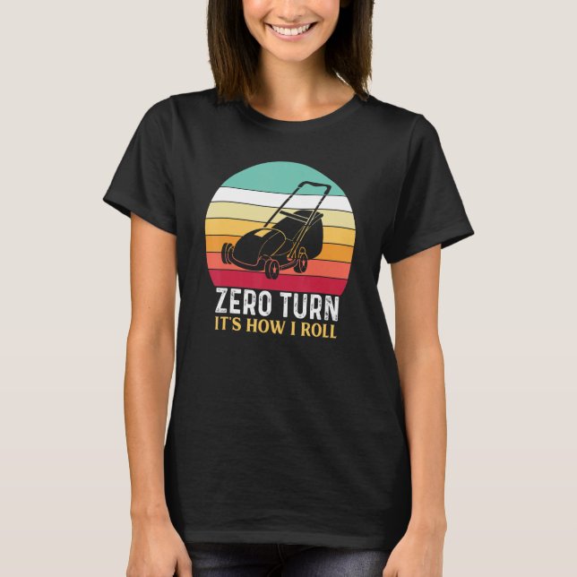 T-shirt Zero Turn C'est comment je roule - tondeuse de pel (Devant)