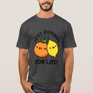 T-shirt Zest Friends For Life Funny Citrus Fruit Pun frien