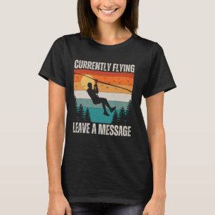 T-shirt Zipline Drôle, Actuellement Vol Laissez Un Message
