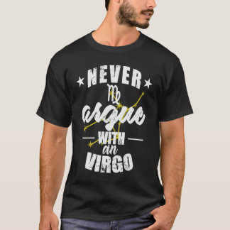 T-shirt Zodiac Sign Never argue with a Virgo
