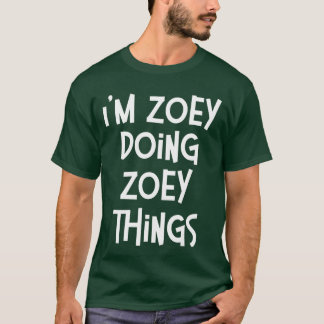 T-shirt Zoey faisant des choses de Zoey Drôle Anniversaire