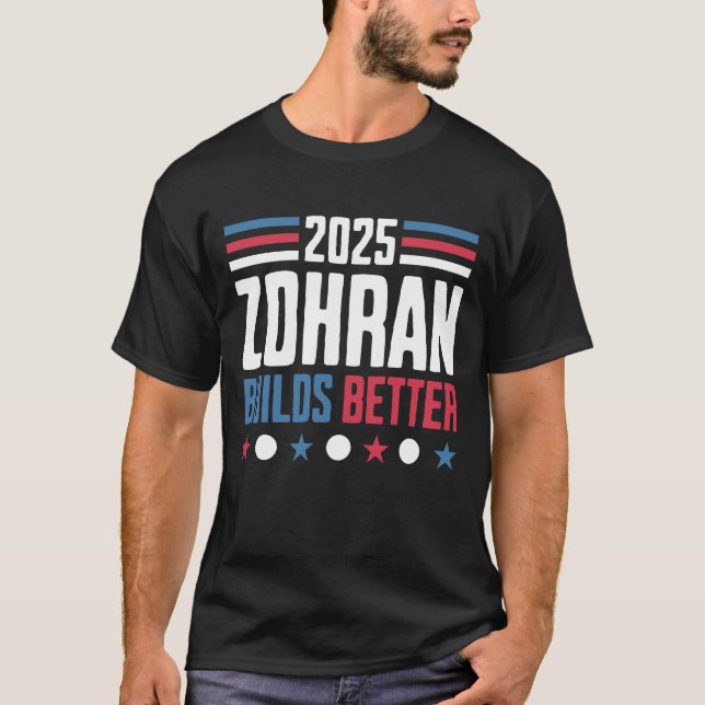T-shirt Zohran Builds Better (Devant)