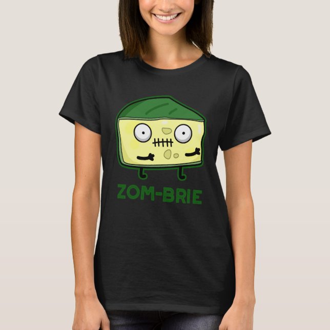 T-shirt Zom-brie Funny Zombie Pun Dark BG (Devant)
