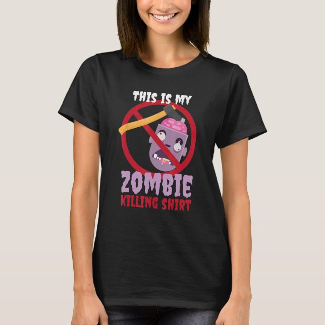 T-shirt Zombie Tuer Chemise I Apocalypse Morte Halloween (Devant)