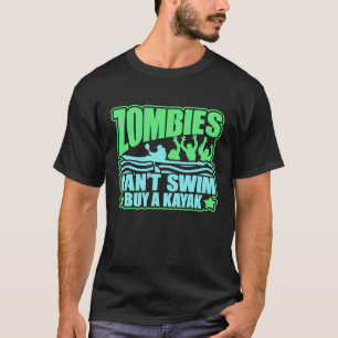 T-shirt Zombies Cant Swim Acheter Un T-S Kayak De Survie d