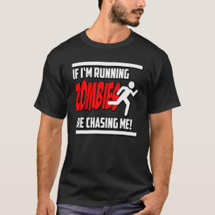 T-shirt Zombies Chase Me Horreur Geek Nerd Graphique