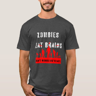 T-shirt Zombies Eat Brains Dont Worry Youre Safe funny gir