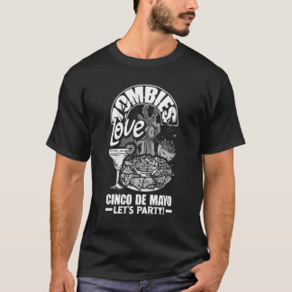 T-shirt Zombies love Cinco de Mayo too