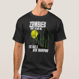T-shirt Zombies Ne Me Craignait Pas J'Ai Eu Une Transplant
