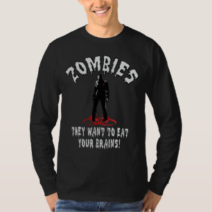 T-shirt Zombis avertissant - ils veulent manger vos