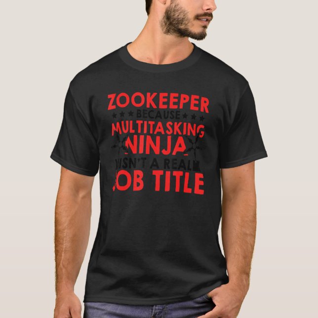 T-shirt Zookeeper En Raison De Multi Tasking Ninja Animal  (Devant)