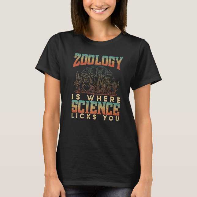 T-shirt Zoology Is Where Science Licks You Animals Science (Devant)
