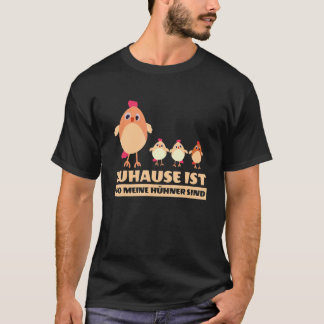 T-shirt Zuhause ist wmeine Hühner sind Mode Femmes Me