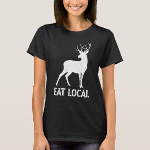T-ShirtEat Local Deer Hunting Hunters Bow Women Me T-Shirt