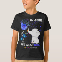 T-ShirtIN April We wear blue elephant Autism be