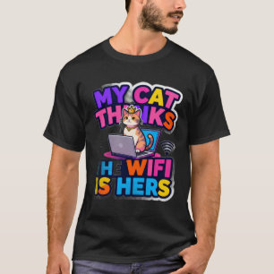 T-ShirtMy Cat Owns the Wi-Fi T-Shirt