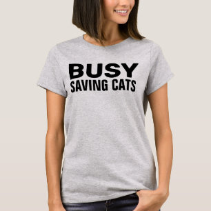T-SHIRTS BUSY SAVING CATS (SAUVETAGE DE CHATS) TEE