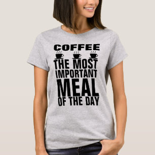 T-shirts CAFE LE REPAS LE PLUS IMPORTANT DE LA JOU