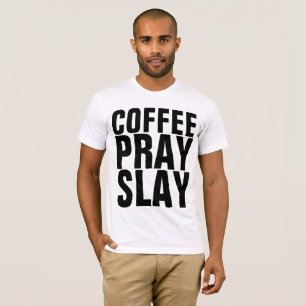 T-shirts chrétiens, CAFÉ PRAY SLAY