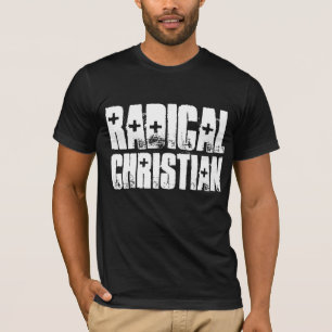 T-shirts CHRÉTIENS RADICAUX
