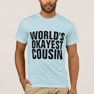T-Shirts COUSIN OKAYEST DU MONDE