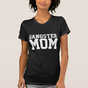 T-SHIRTS DE GANGSTER MOM