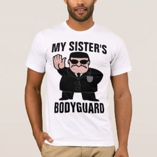 T-shirts DE MON GARDE DU CORPS DE SOEUR