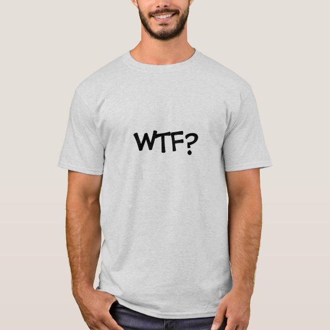 T-shirts drôle de T-shirt de WTF… en abondance ! (Devant)