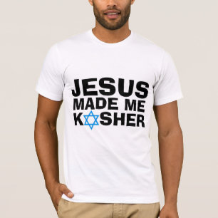 T-shirts juifs messianiques, JÉSUS m'a fait KOSHER
