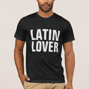 T-SHIRTS LATIN LOVER
